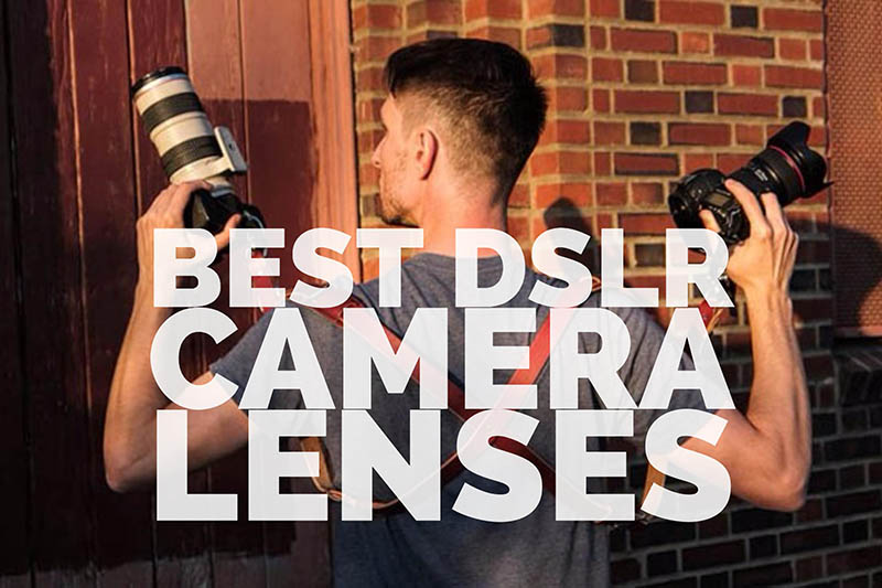 Best DSLR Camera Lenses