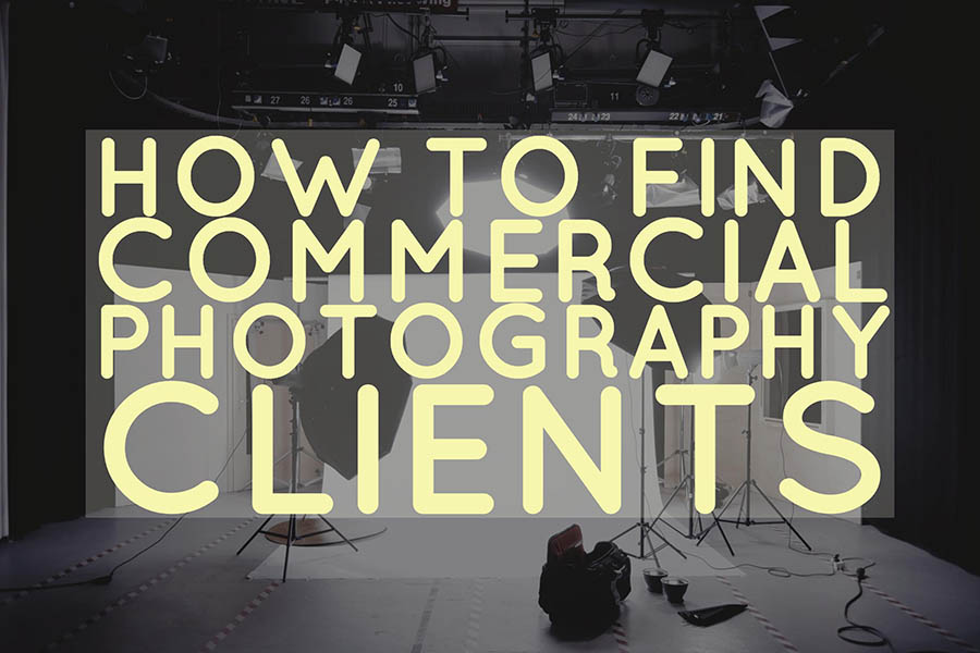 How to Find Commercial Photography Clients