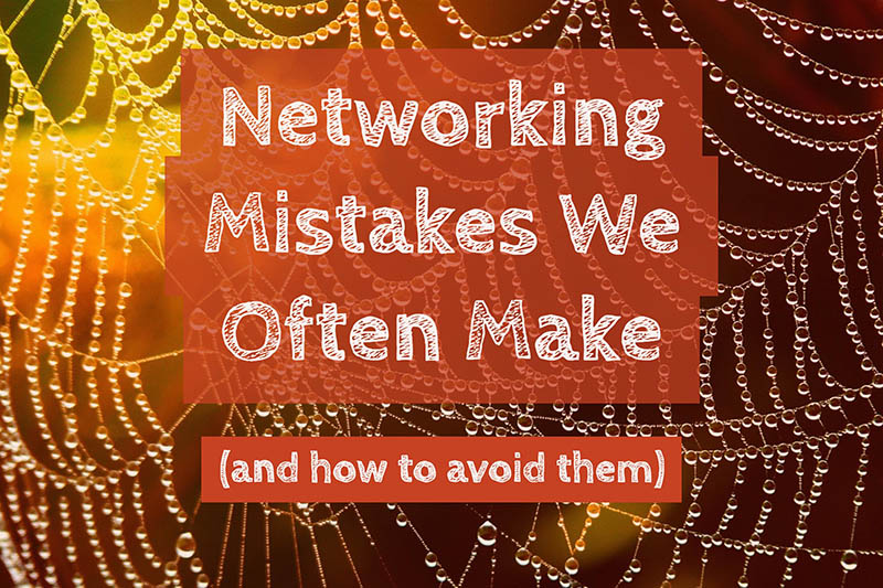 Networking Mistakes (and how to Avoid Them)