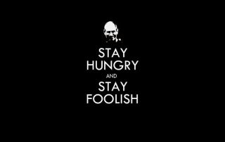 Stay Hungry and Stay Foolish Freelance motivation